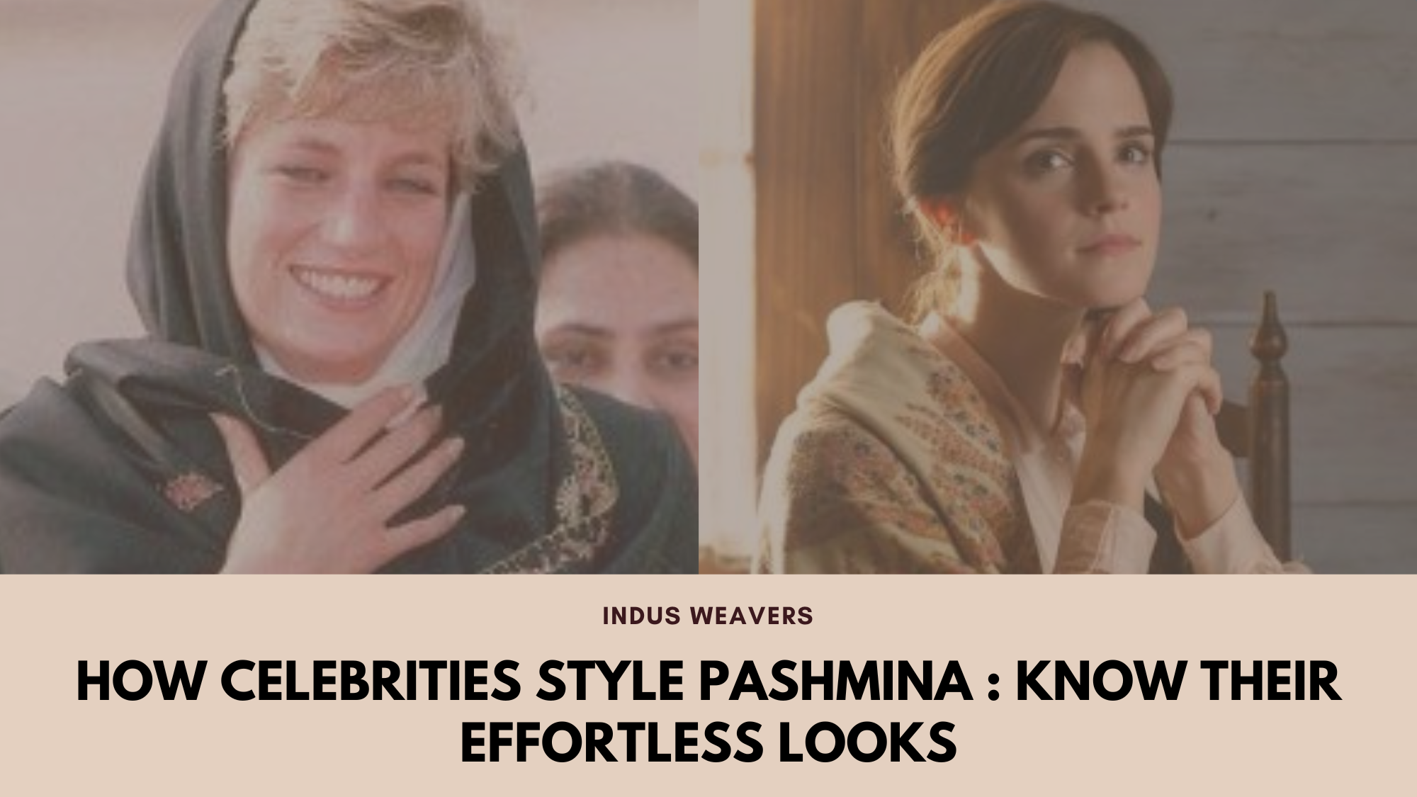 Blog Title image quoting "How celebrities style pashmina" along with pictures of princess diana and emma watson