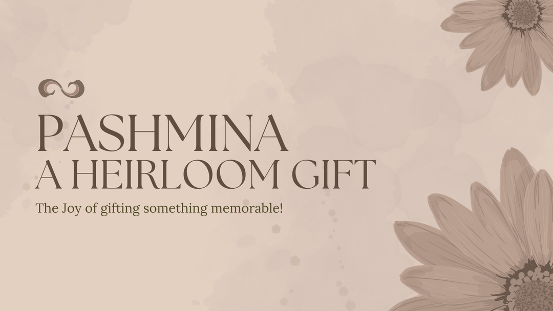 Pashmina A heirloom gift written on a beige background also featuring 2 flowers in brown colour