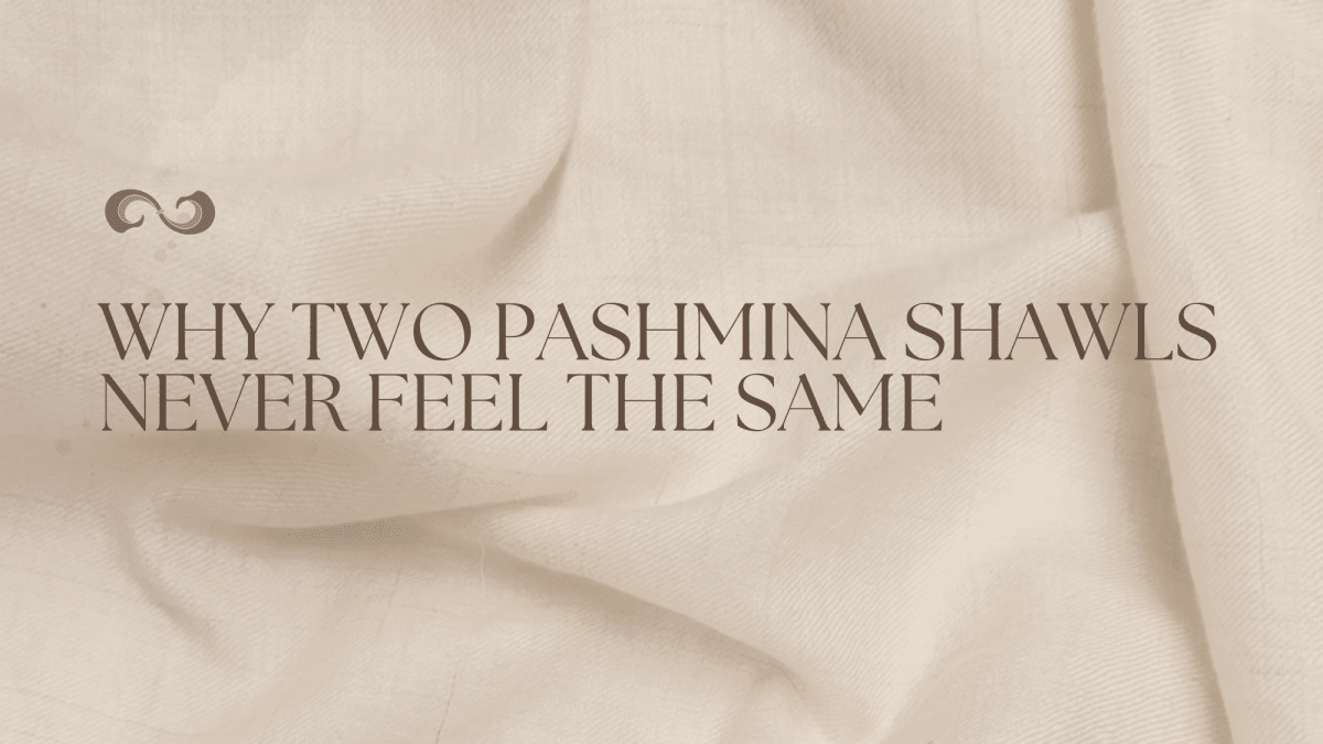 Why Two Pashmina Shawls Never Feel the Same - Indus Weavers